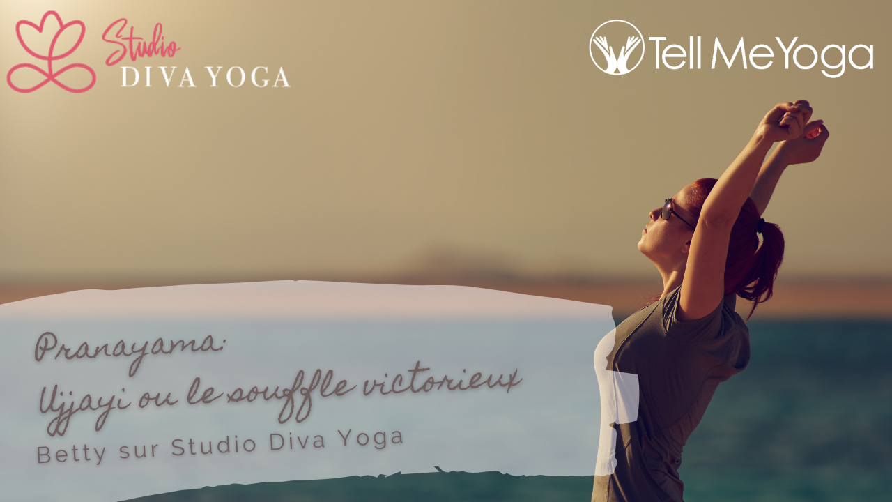 Tell Me Yoga - Ujjayi ou le souffle victorieux