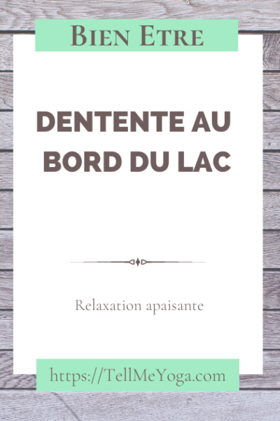 Blog 5 Tell Me Yoga - au bord du lac